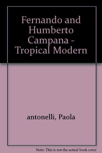 9780926494183: Fernando and Humberto Campana - Tropical Modern
