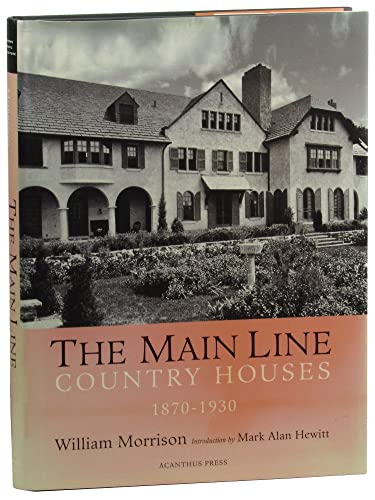 Stock image for The Main Line: Country Houses 1870-1930 for sale by RW Books