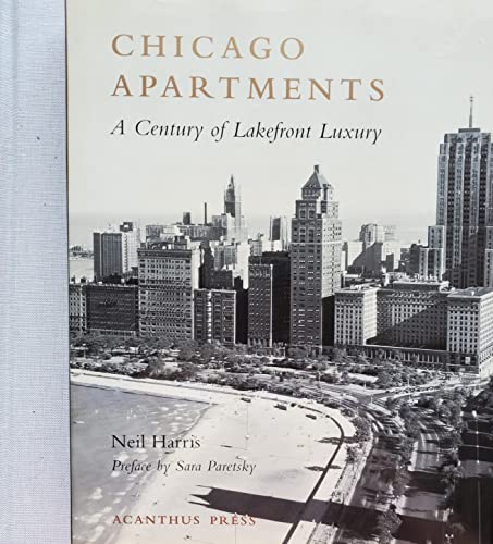 9780926494251: Chicago Apartments: A Century of Lakefront Luxury
