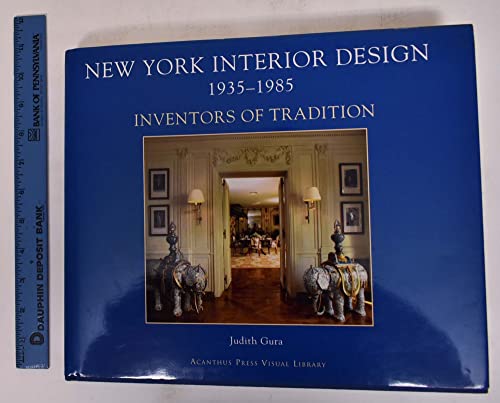 Imagen de archivo de New York Interior Design, 1935-1985, Vol. 1: Inventors of Tradition a la venta por Zoom Books Company