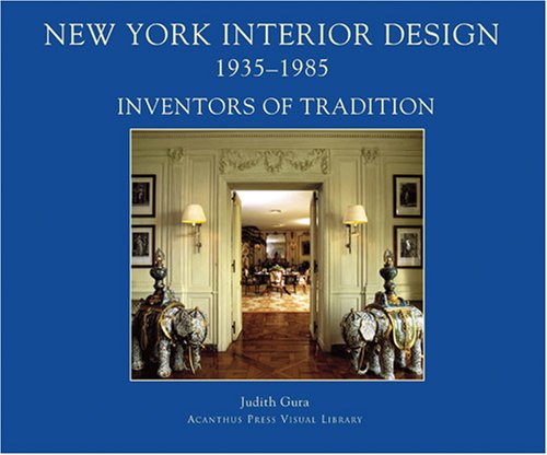 Stock image for New York Interior Design, 1935-1985, Vol. 1: Inventors of Tradition for sale by Zoom Books Company