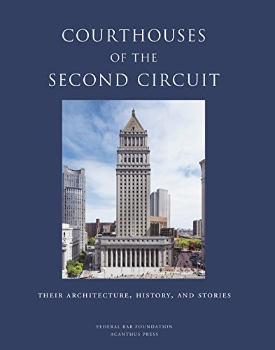 Stock image for Courthouses of the Second Circuit: Their Architecture, History, and Stories. for sale by SecondSale