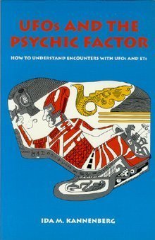 Ufos and the Psychic Factor: How to Understand Encounters With Ufos and Ets