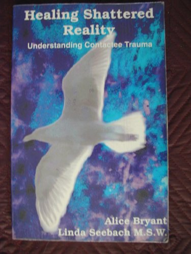 Stock image for Healing Shattered Reality: Understanding Contactee Trauma for sale by SecondSale