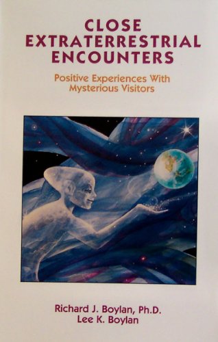 Imagen de archivo de Close Extraterrestrial Encounters: Positive Experiences With Mysterious Visitors a la venta por SecondSale