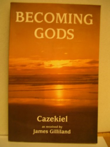 Beispielbild fr Becoming Gods: Prophecies and Understanding Concerning the Past and Future Destiny of Humanity zum Verkauf von ThriftBooks-Atlanta