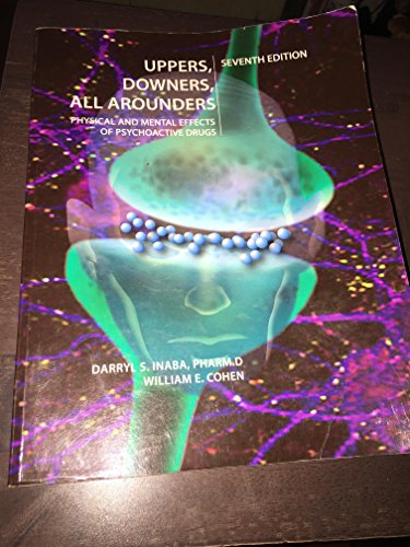 Imagen de archivo de Uppers, Downers, All Arounders: Physical and Mental Effects of Psychoactive Drugs, 7th Edition a la venta por Zoom Books Company