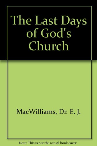 Beispielbild fr The Last Days of God's Church zum Verkauf von Wonder Book