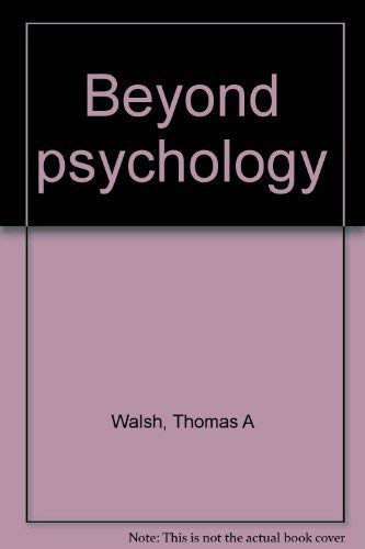 Beyond Psychology