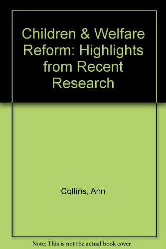 Children & Welfare Reform: Highlights from Recent Research (9780926582170) by Collins, Ann; Jones, Stephanie; Bloom, Heather