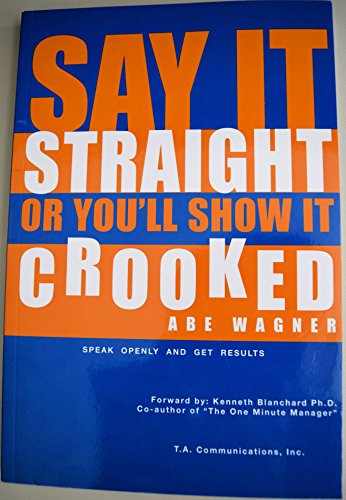 Beispielbild fr Say It Straight or You'll Show It Crooked zum Verkauf von BooksRun