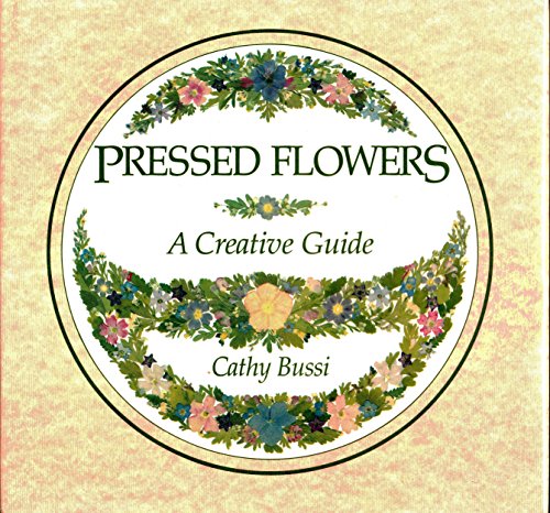 Imagen de archivo de Pressed Flowers: A Creative Guide a la venta por Wonder Book