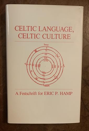 Stock image for Celtic Language, Celtic Culture: A Festschrift for Eric P. Hamp for sale by J. HOOD, BOOKSELLERS,    ABAA/ILAB