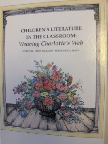 Imagen de archivo de Children's Literature in the Classroom: Weaving Charlotte's Web a la venta por HPB-Diamond