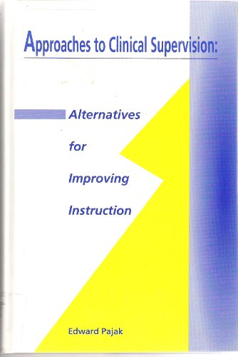 Stock image for Approaches to Clinical Supervision: Alternatives for Improving Instruction for sale by Wonder Book