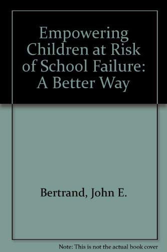Stock image for Empowering Children at Risk of School Failure: A Better Way for sale by Polly's Books