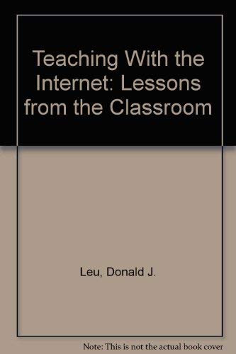 Beispielbild fr Teaching with the Internet : Lessons from the Classroom zum Verkauf von Better World Books