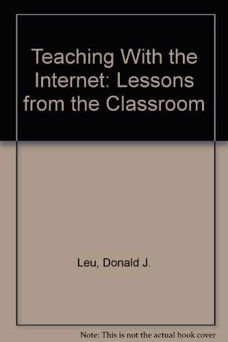 Imagen de archivo de Teaching with the Internet : Lessons from the Classroom a la venta por Better World Books