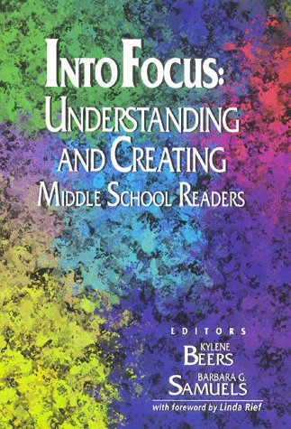 9780926842649: Into Focus Understanding and Creating Middle School Readers
