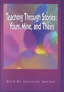 Imagen de archivo de Teaching Through Stories: Yours, Mine, and Theirs a la venta por Polly's Books