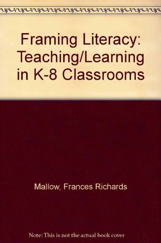 Imagen de archivo de Framing Literacy: Teaching/Learning in K-8 Classrooms a la venta por HPB-Red