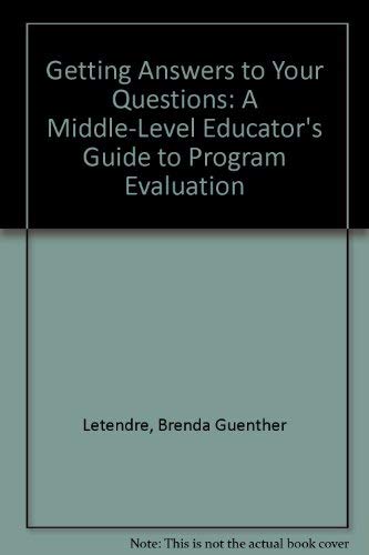 Stock image for Getting Answers to Your Questions: A Middle-Level Educator's Guide to Program Evaluation for sale by SecondSale