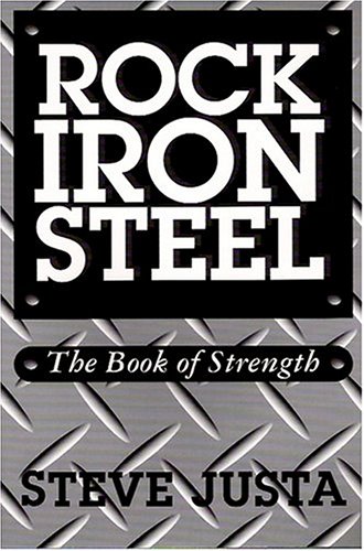 9780926888074: Rock, Iron, Steel: The Book of Strength