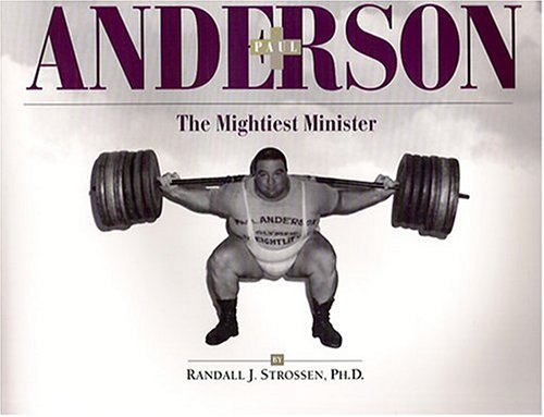 Stock image for Paul Anderson: The Mightiest Minister for sale by Byrd Books