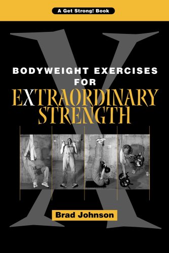 Imagen de archivo de Bodyweight Exercises for Extraordinary Strength a la venta por Half Price Books Inc.