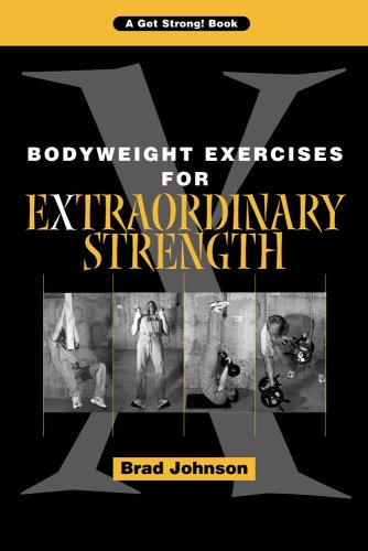 Stock image for Bodyweight Exercises for Extraordinary Strength for sale by GF Books, Inc.