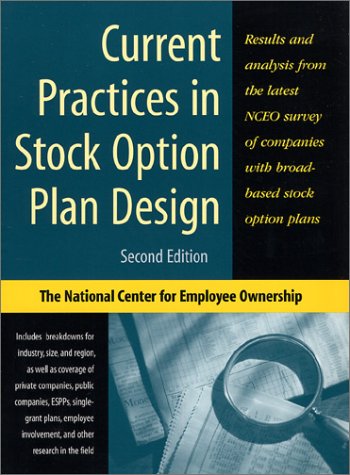 Current Practices in Stock Option Plan Design: Results and analysis from the latest NCEO survey of companies with broad-based stock option plans (9780926902718) by Rosen, Corey; Carberry, Ed; Rodrick, Scott; Weeden, Ryan