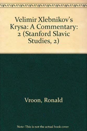 Velimir Xlebnikov's Krysa: A Commentary (2) (Stanford Slavic Studies, 2) (9780926953017) by Vroon, Ronald