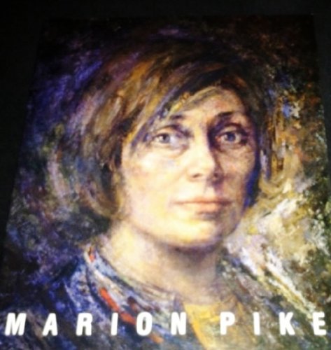 Stock image for Marion Pike: The art and the artist for sale by -OnTimeBooks-