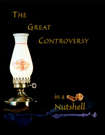 Stock image for The Great Controversy in a Nutshell for sale by SecondSale