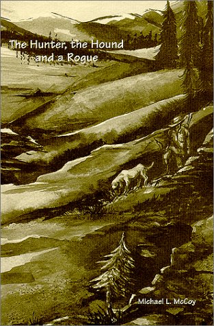 Beispielbild fr The Hunter, the Hound and a Rogue (Book 3 in The Chronicles of Peniel) zum Verkauf von Dalton Books