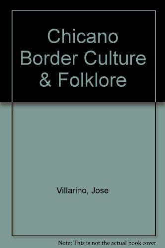 Chicano Border Culture & Folklore (9780927065078) by Villarino, Jose; Ramirez, Arturo, Ph.D.