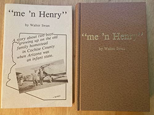 9780927176057: "me 'n Henry": A Story About Two Boys Growing Up on the Old Family Homestead in Cochise County When