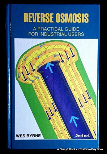 Reverse Osmosis: A Practical Guide for Industrial Users (9780927188036) by Byrne, Wes