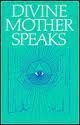 Imagen de archivo de Divine Mother Speaks a la venta por Jenson Books Inc