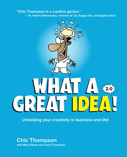 Stock image for What a Great Idea! 2. 0 : Unlocking Your Creativity in Business and in Life for sale by Better World Books