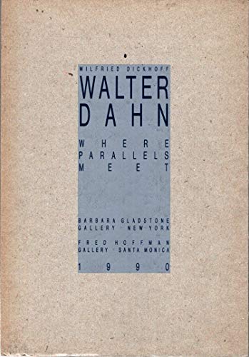 Walter Dahn: Where Parallels Meet (9780927442039) by Barbara Gladstone Gallery/Fred Hoffman Gallery