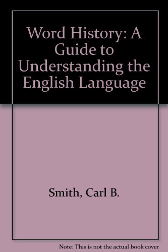 Imagen de archivo de Word History: A Guide to Understanding the English Language a la venta por Hawking Books