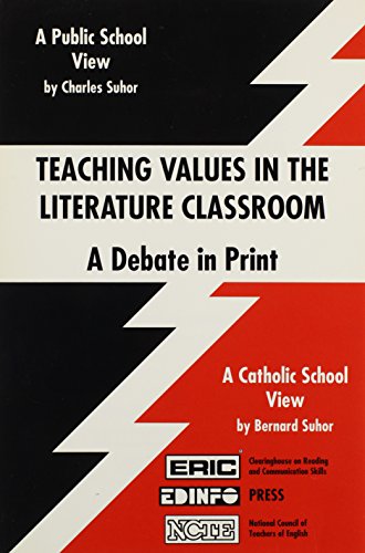 Stock image for Teaching Values in the Literature Classroom: A Debate in Print A Public School View A Catholic School View for sale by Defunct Books