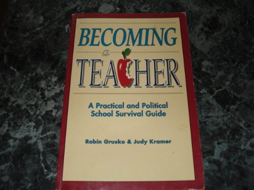 Beispielbild fr Becoming a Teacher: A Practical and Political School Survival Guide zum Verkauf von More Than Words