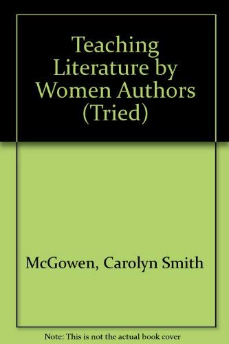 Stock image for Teaching Literature by Women Authors (Tried) for sale by Ergodebooks