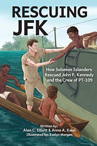 Stock image for Rescuing JFK: How Solomon Islanders Rescued John F. Kennedy and the Crew of the PT-109 for sale by WorldofBooks