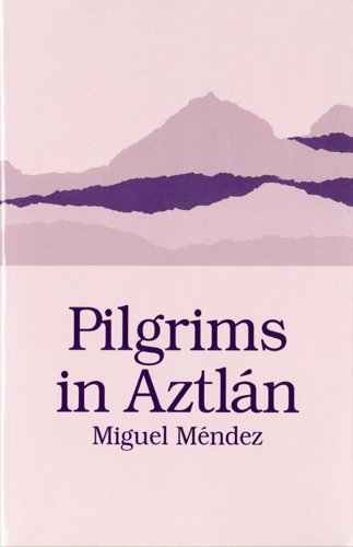 Imagen de archivo de Pilgrims in Aztlan (Chicano Classics) a la venta por SecondSale