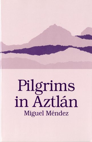 Stock image for Pilgrims in Aztlan for sale by ThriftBooks-Dallas