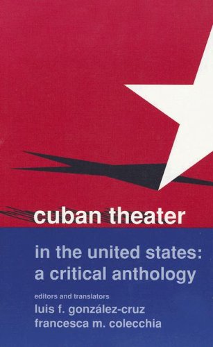 Stock image for Cuban Theater in the United States: A Critical Anthology for sale by Andrew's Books