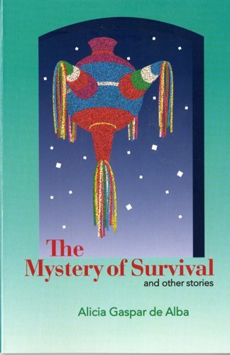 The Mystery of Survival and Other Stories (9780927534321) by Alicia Gaspar De Alba